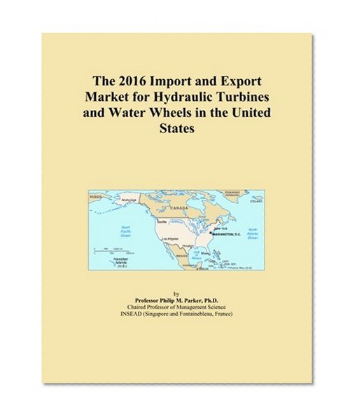 The 2016 Import and Export Market for Hydraulic Turbines and Water Wheels in the United States