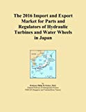 The 2016 Import and Export Market for Parts and Regulators of Hydraulic Turbines and Water Wheels in Japan