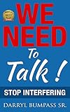 Leadership: We Need To Talk-Stop Interfering