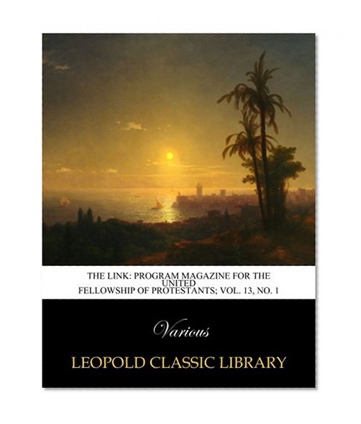 The Link: program magazine for the United fellowship of Protestants; Vol. 13, No. 1