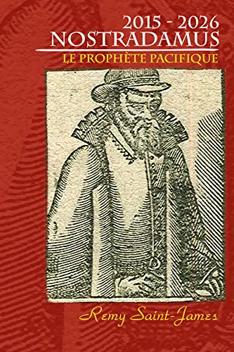 Nostradamus, le prophète pacifique 2015-2026 (French Edition)