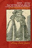 Nostradamus, le prophète pacifique 2015-2026 (French Edition)