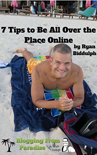 7 Tips to Be All Over the Place Online