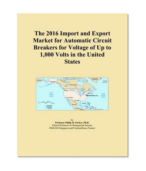 The 2016 Import and Export Market for Automatic Circuit Breakers for Voltage of Up to 1,000 Volts in the United States