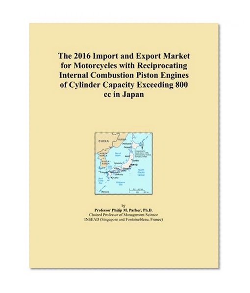 The 2016 Import and Export Market for Motorcycles with Reciprocating Internal Combustion Piston Engines of Cylinder Capacity Exceeding 800 cc in Japan