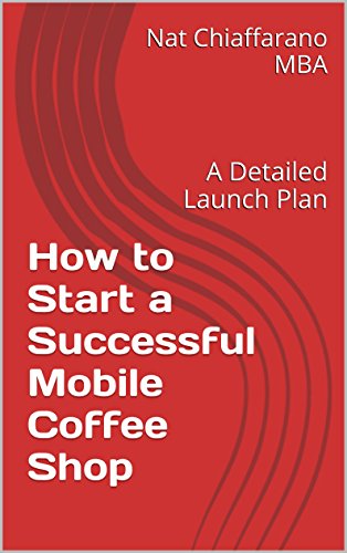 How to Start a Successful Mobile Coffee Shop: A Detailed Launch Plan