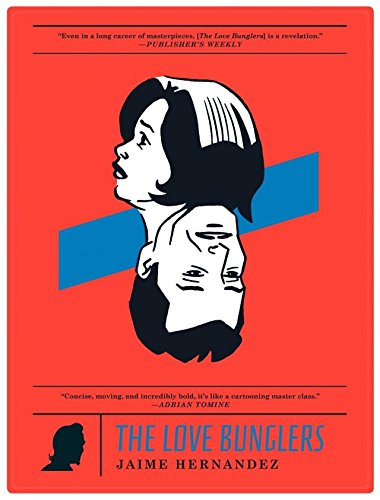 The Love Bunglers (Love & Rockets: New Stories)