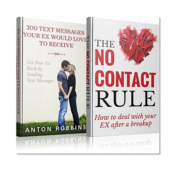 Get Your Ex Back: Publishing Box Set: 200 Text Messages Your EX Would Love to Receive, The No Contact Rule (get your ex back, get your ex back fast,breakup,no contact after a breakup)
