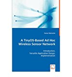 [(A Tinyos-Based Ad Hoc Wireless Sensor Network )] [Author: Rainer Matischek] [Jul-2008]