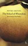 [(The School of Whoredom)] [By (author) Pietro Aretino ] published on (March, 2003)