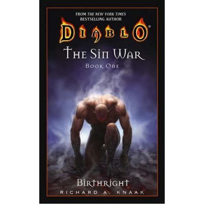 [(Diablo: Birthright Bk. 1: The Sin War )] [Author: Richard A. Knaak] [Dec-2006]