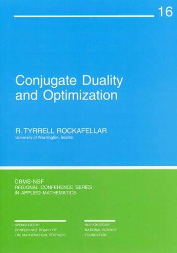 [(Conjugate Duality and Optimization )] [Author: R. Tyrrell Rockafellar] [Jan-1987]