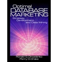[(Optimal Database Marketing: Strategy, Development and Data Mining )] [Author: Ronald Drozdenko] [May-2002]