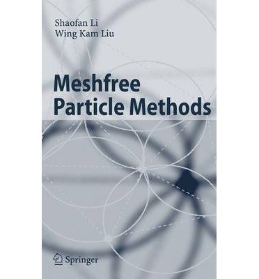 [(Meshfree Particle Methods )] [Author: Shaofan Li] [Mar-2007]