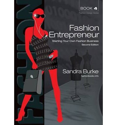 [(Fashion Entrepreneur: Starting Your Own Fashion Business )] [Author: Sandra Burke] [May-2013]