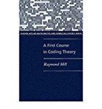 [(A First Course in Coding Theory )] [Author: Raymond Hill] [Apr-1990]