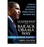[(Leadership the Barack Obama Way: Lessons on Teambuilding and Creating a Winning Culture in Challenging Times )] [Author: Shelly Leanne] [Jan-2010]