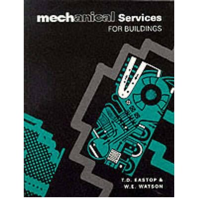 [(Mechanical Services for Buildings )] [Author: T.D. Eastop] [Apr-1992]