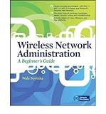 [(Wireless Network Administration: A Beginner's Guide )] [Author: Wale Soyinka] [Aug-2010]