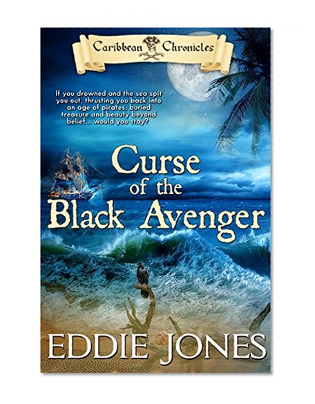 Book Cover Curse of the Black Avenger - Blood Sails, Dark Hearts (The Caribbean Chronicles Series)
