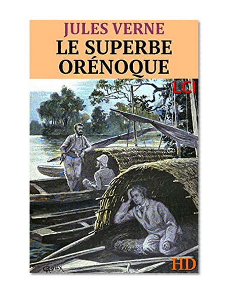 Le superbe OrÃ©noque (EntiÃ¨rement IllustrÃ©) (French Edition)
