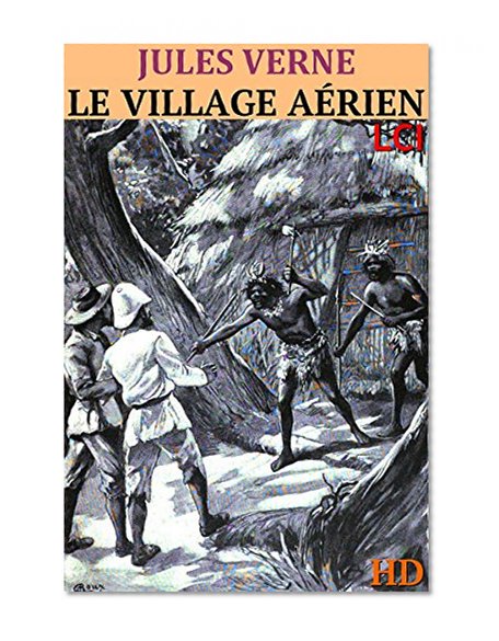 Le village aÃ©rien (EntiÃ¨rement IllustrÃ©) (French Edition)