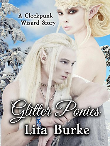 Glitter Ponies (Clockpunk Wizard Book 4)