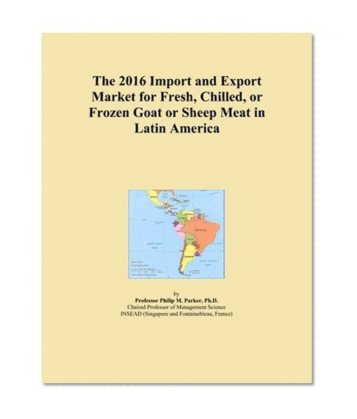The 2016 Import and Export Market for Fresh, Chilled, or Frozen Goat or Sheep Meat in Latin America