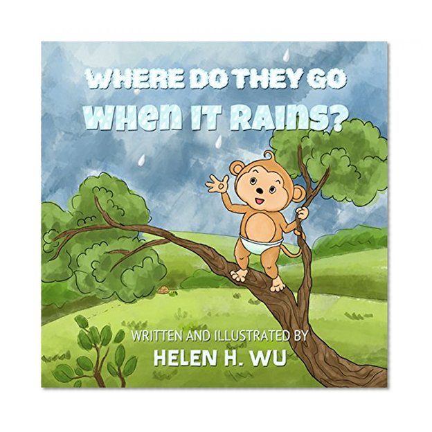 Where Do They Go When It Rains?: Children's book, Bedtime Story, kids book collection, Education, Early/Beginning Readers, Funny Humor ebook, Rhyming Book, Picture book