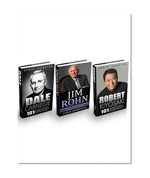 Dale Carnegie, Robert Kiyosaki & Jim Rohn Box Set: 101 Greatest Life Lessons, Inspiration and Quotes From Dale Carnegie, Robert Kiyosaki & Jim Rohn