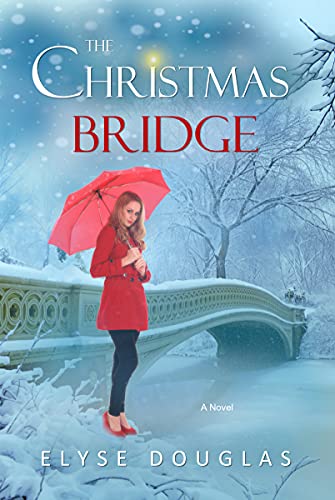 The Christmas Bridge: A First Love. A Second Chance.