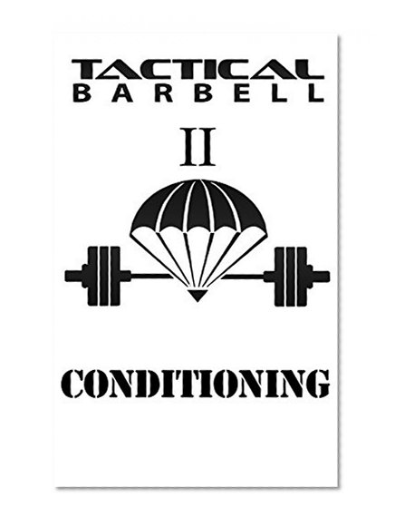 Tactical Barbell II: Conditioning