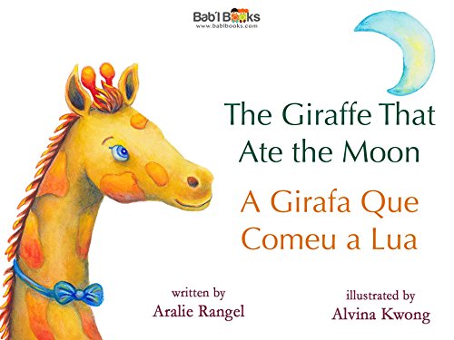 The Giraffe That Ate the Moon: Portuguese & English Dual Text (Portuguese Edition)
