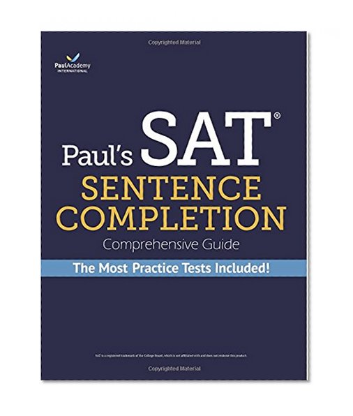 Paul's SAT Sentence Completion Comprehensive Guide: the MOST 38 practice tests among all SAT Critical Reading books