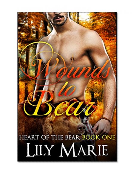 Wounds to Bear (A BBW Paranormal Shifter Romance) (Heart of The Bear Book 1)