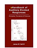 eHandbook of Auditory Evoked Responses: Principles, Procedures & Protocols