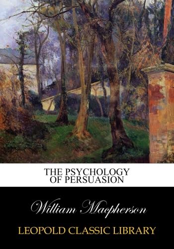 The psychology of persuasion