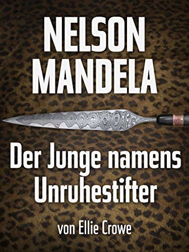 Book Cover NELSON MANDELA Der Junge namens Unruhestifter (German Edition)