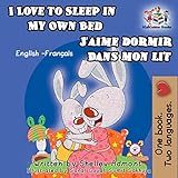 I Love to Sleep in My Own Bed J’aime dormir dans mon lit (English French Bilingual Collection t. 1) (French Edition)