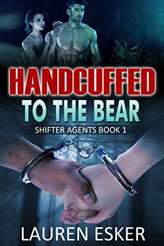 Handcuffed to the Bear (Shifter Agents Book 1)