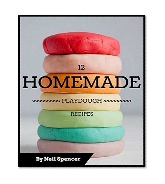 Homemade Play Dough 12 Recipes For Kids To Enjoy: How To Make Home Made Play Dough