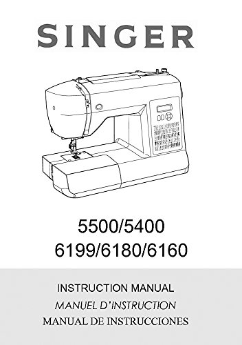 Singer 5500-5400-6160-6180-6199 Sewing Machine/Embroidery/Serger Owners Manual