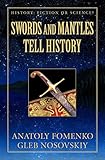 Swords and Mantles tell History (History: Fiction or Science?)