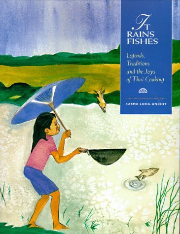 By Kasma Loha-unchit - It Rains Fishes: Legends, Traditions, and the Joys of Thai Cookin (1995-07-16) [Paperback]