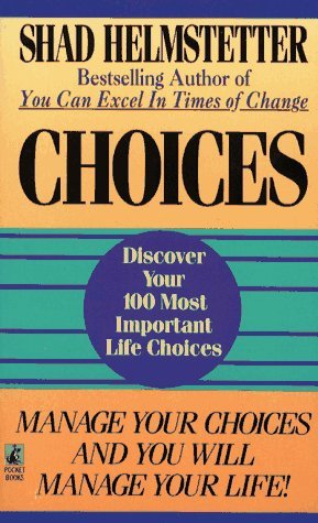 By Shad Helmstetter - Choices: Discover your 100 Most Important Life Choices (1990-09-16) [Paperback]