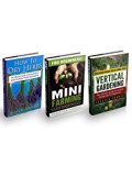 Vertical Gardening & Mini Farming Box Set: The Ultimate Guide To Vertical Gardening And Mini Farming For Beginners - Includes The Complete Guide To Drying Herbs At Home