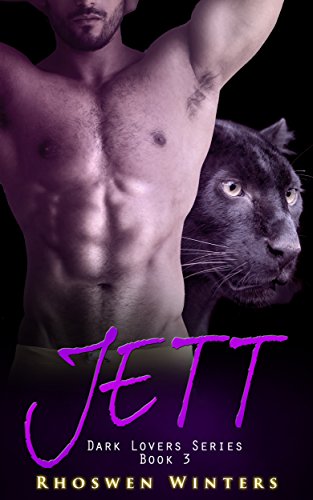 Jett: A BBW New Adult Werepanther Paranormal Shape Shifter Steamy Romance (Dark Lovers Book 3)