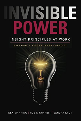 Invisible Power: Insight Principles at Work: Everyone's Hidden Inner Capacity (English Edition)