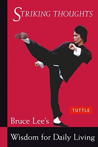 Bruce Lee Striking Thoughts: Bruce Lee's Wisdom for Daily Living (Bruce Lee Library)