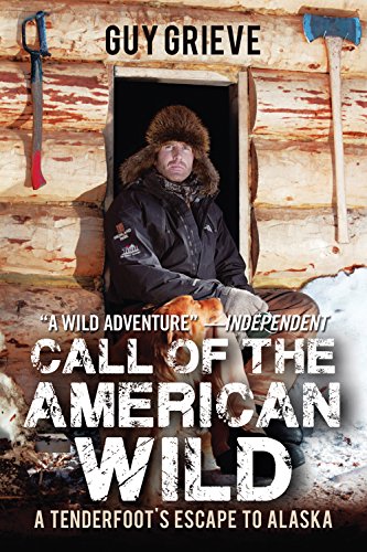 Book Cover Call of the American Wild: A Tenderfoot's Escape to Alaska